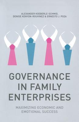 governance in family enterprises maximizing economic and emotional success 1st edition a koeberle schmid, d