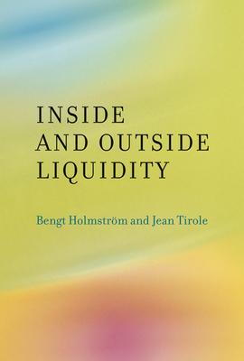 inside and outside liquidity 1st edition bengt holmstroem, jean tirole 0262518538, 9780262518536