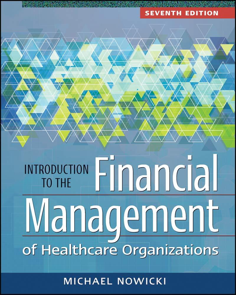 introduction to the financial management of healthcare organizations 7th edition michael nowicki 156793904x,