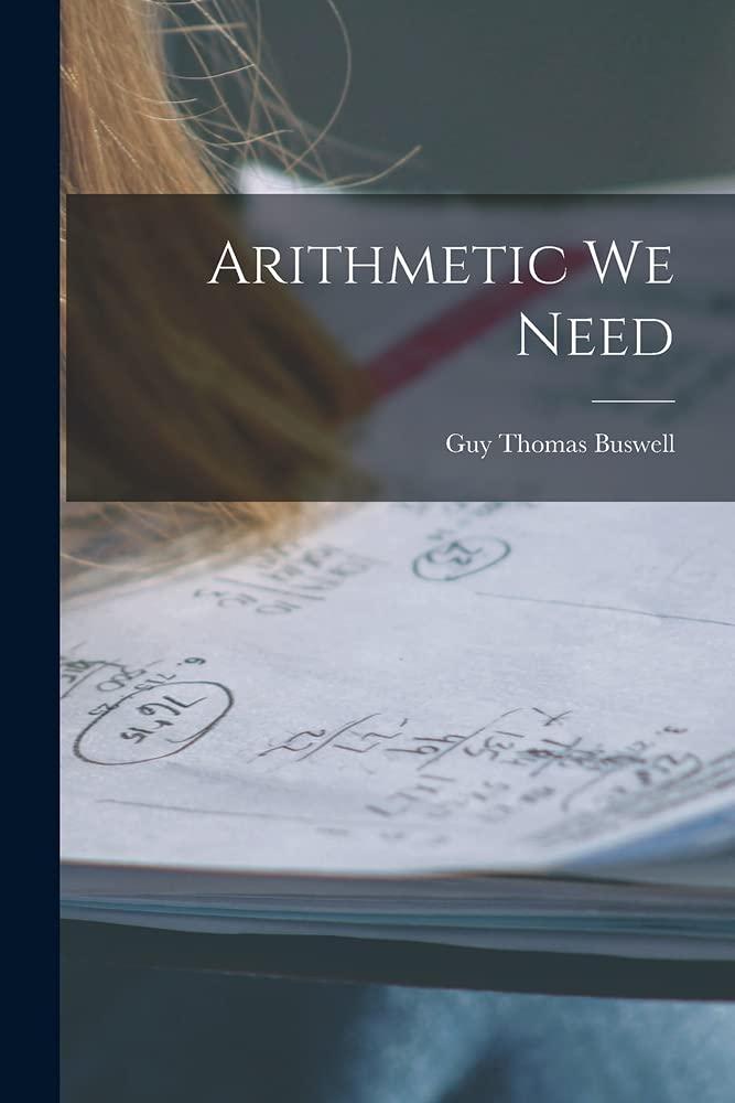 arithmetic we need 1st edition guy thomas buswell 1015279457, 9781015279452