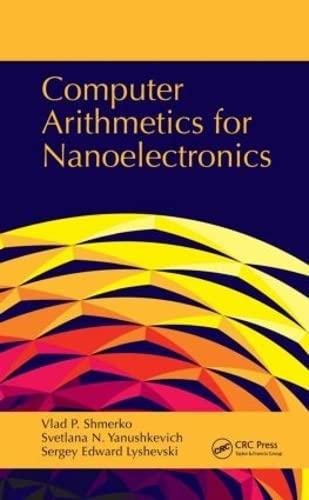 computer arithmetics for nanoelectronics 1st edition vlad p. shmerko, svetlana n. yanushkevich, sergey edward