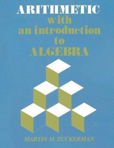 arithmetic with an introduction to algebra 1st edition martin m. zuckerman 0912675020, 9780912675022