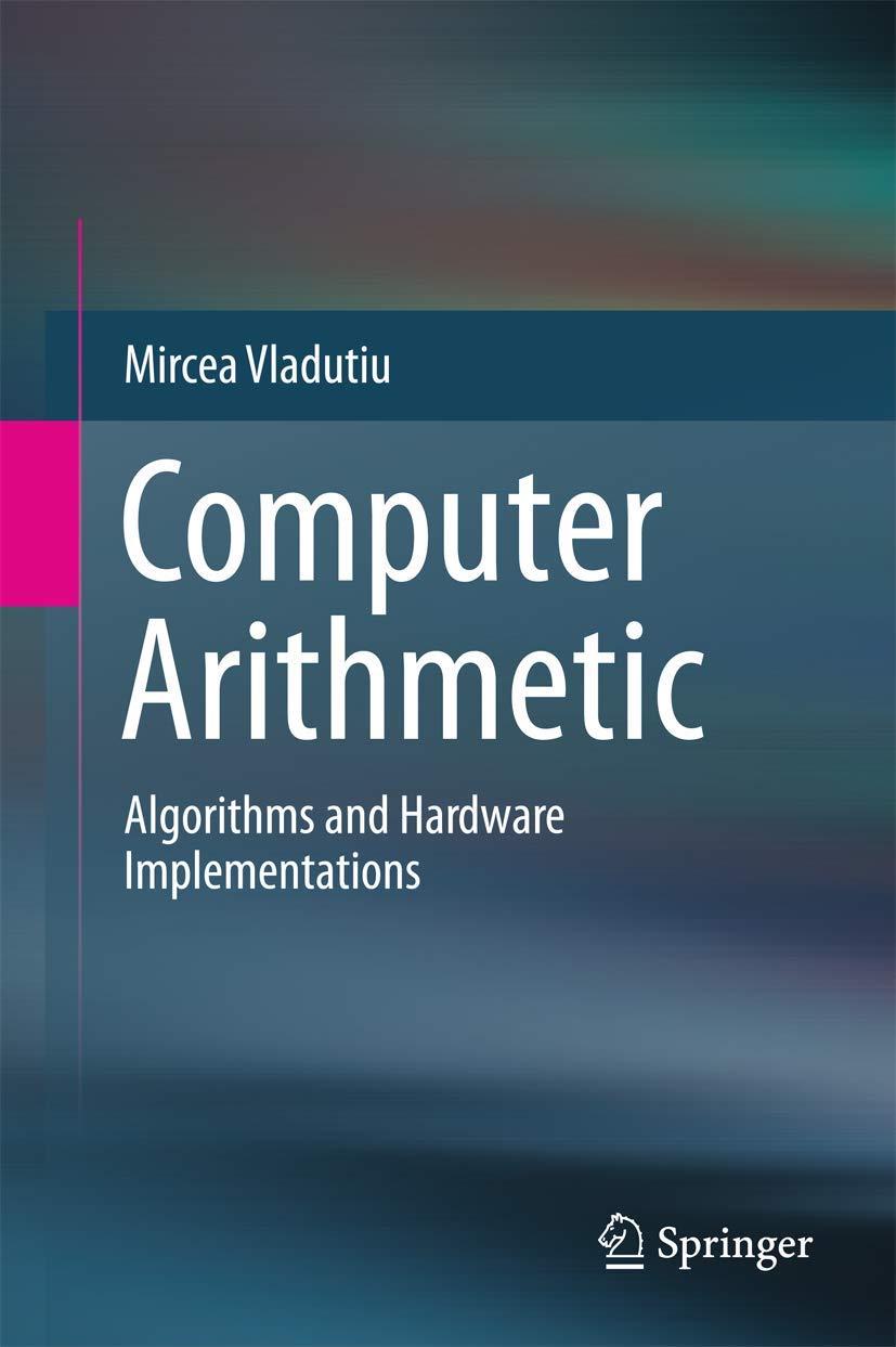 computer arithmetic algorithms and hardware implementations 1st edition mircea vl?du?iu 364218314x,