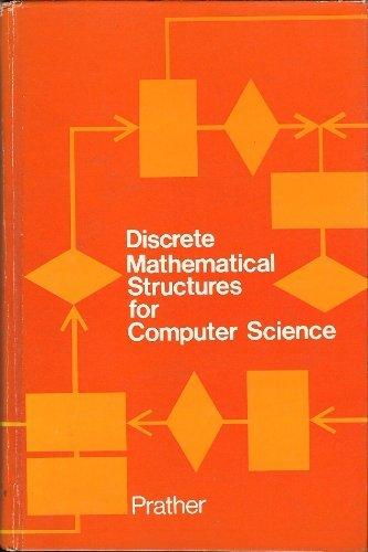 discrete mathematical structures for computer science 1st edition ronald e prather 0395206227, 9780395206225