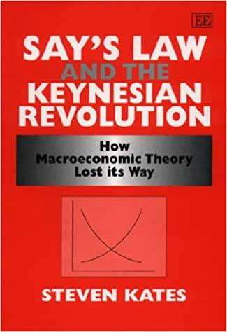 says law and the keynesian revolution how macroeconomic theory lost its way 1st edition steven kates