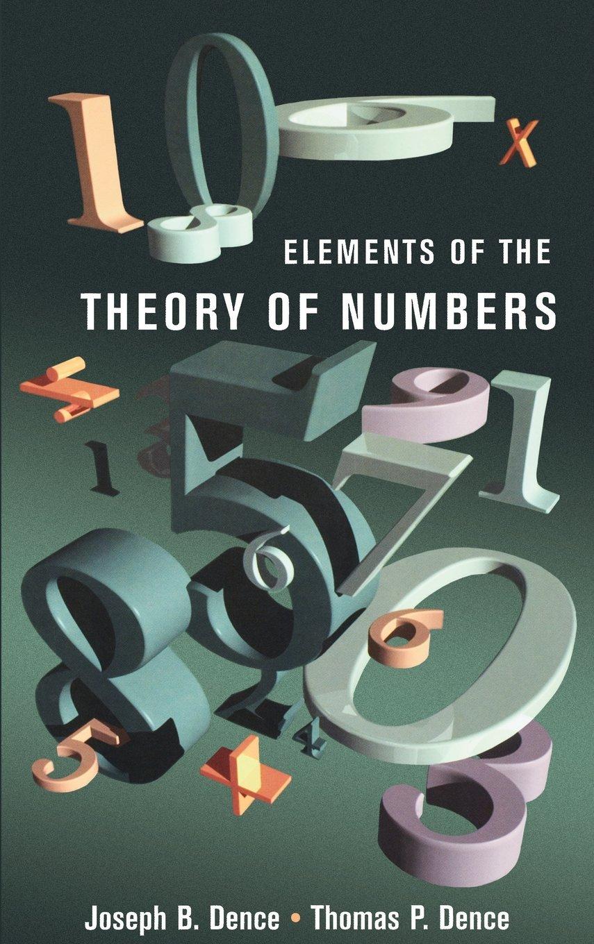 elements of the theory of numbers 1st edition thomas p. dence, joseph b. dence 0122091302, 9780122091308