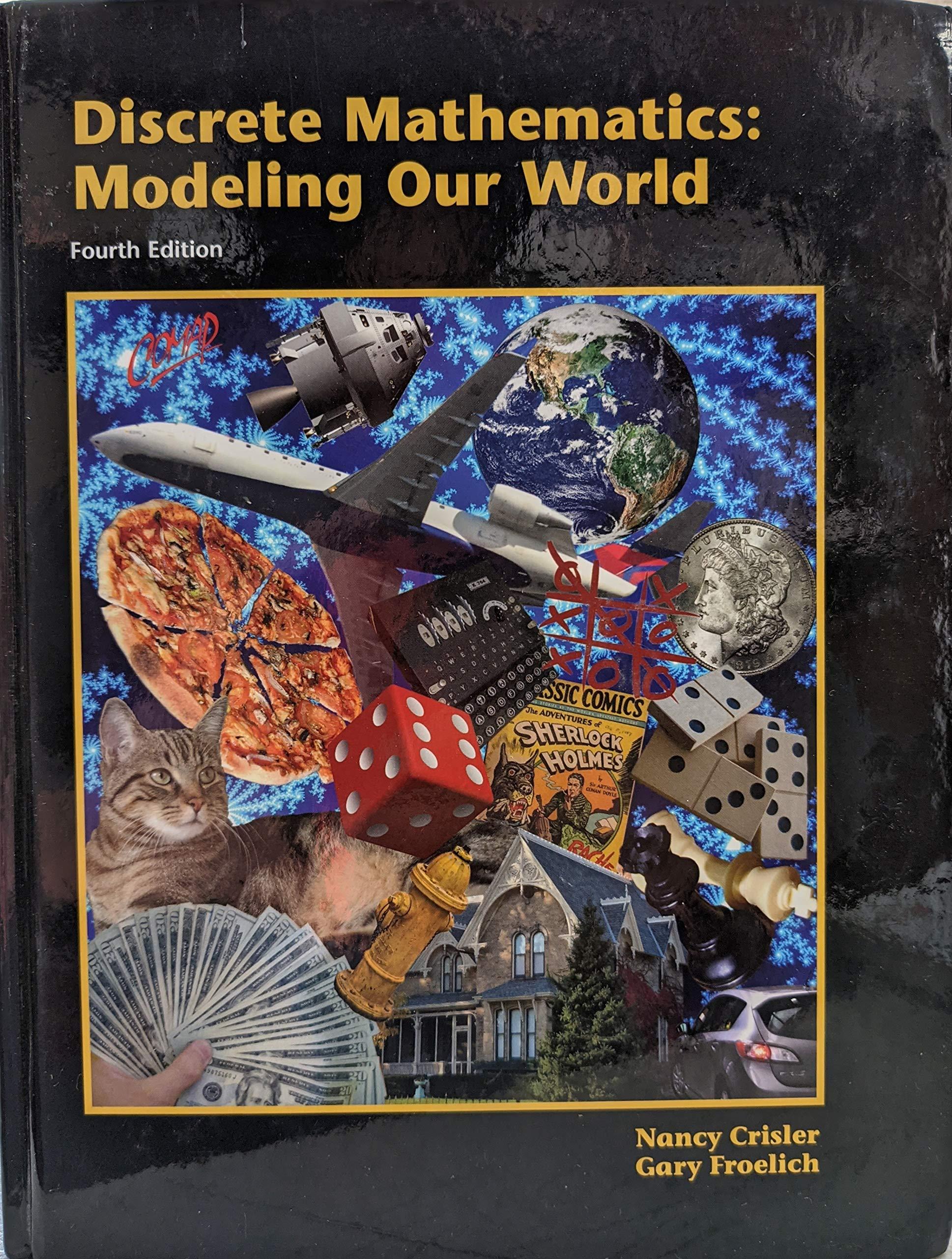 discrete mathematics modeling our world 4th edition nancy crisler, gary froelich 1933223480, 9781933223483
