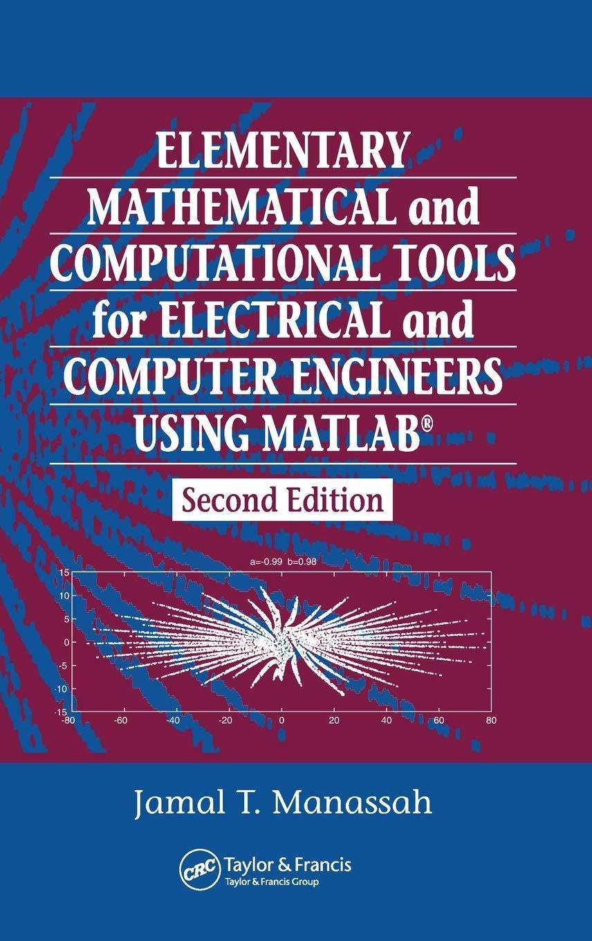 elementary mathematical and computational tools for electrical and computer engineers using matlab 2nd