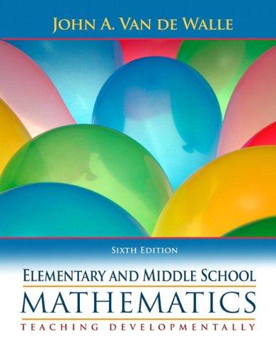 elementary and middle school mathematics teaching developmentally 6th edition john a. van de walle