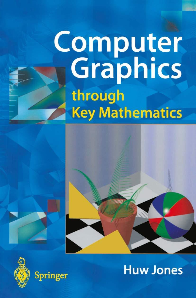 computer graphics through key mathematics 1st edition huw jones 1852334223, 9781852334222