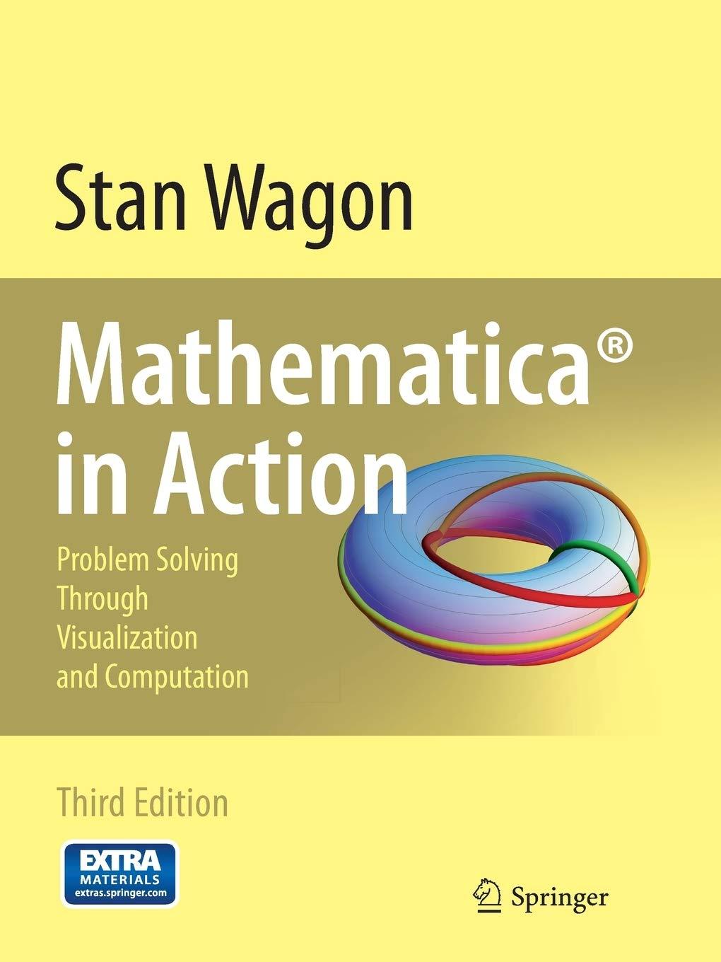 mathematica in action problem solving through visualization and computation 3rd edition stan wagon