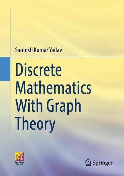 discrete mathematics with graph theory 1st edition santosh kumar yadav 3031213203, 9783031213205