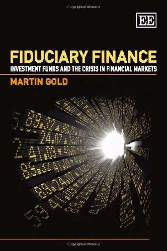 fiduciary finance investment funds and the crisis in financial markets 1st edition martin gold 1848448953,