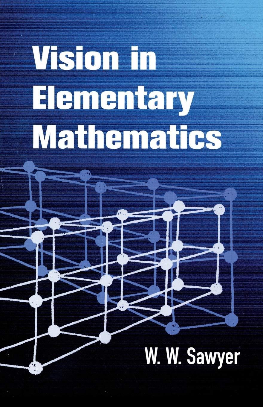 vision in elementary mathematics 1st edition w. w. sawyer 048642555x, 9780486425559