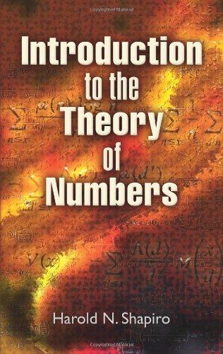 introduction to the theory of numbers 1st edition harold n. shapiro 0486466698, 9780486466699