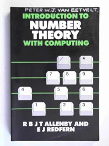 introduction to number theory with computing 1st edition r. b. j. t. allenby, e. j. redfern 0713136618,