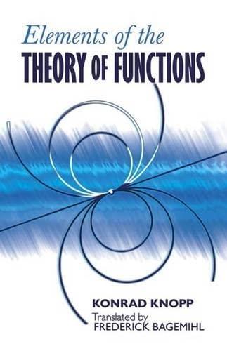 elements of the theory of functions 1st edition konrad knopp, bagemihl frederick 0486601544, 9780486601540
