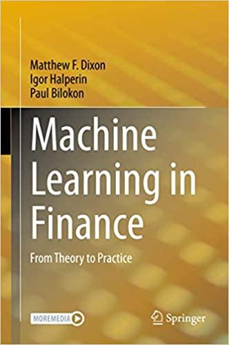 machine learning in finance from theory to practice 1st edition matthew f dixon, igor halperin, paul bilokon