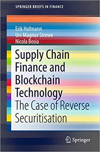 supply chain finance and blockchain technology the case of reverse securitisation 1st edition erik hofman,