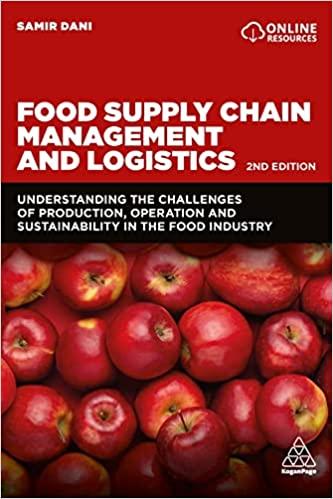food supply chain management and logistics 2nd edition samir dani 1398600121, 978-1398600126
