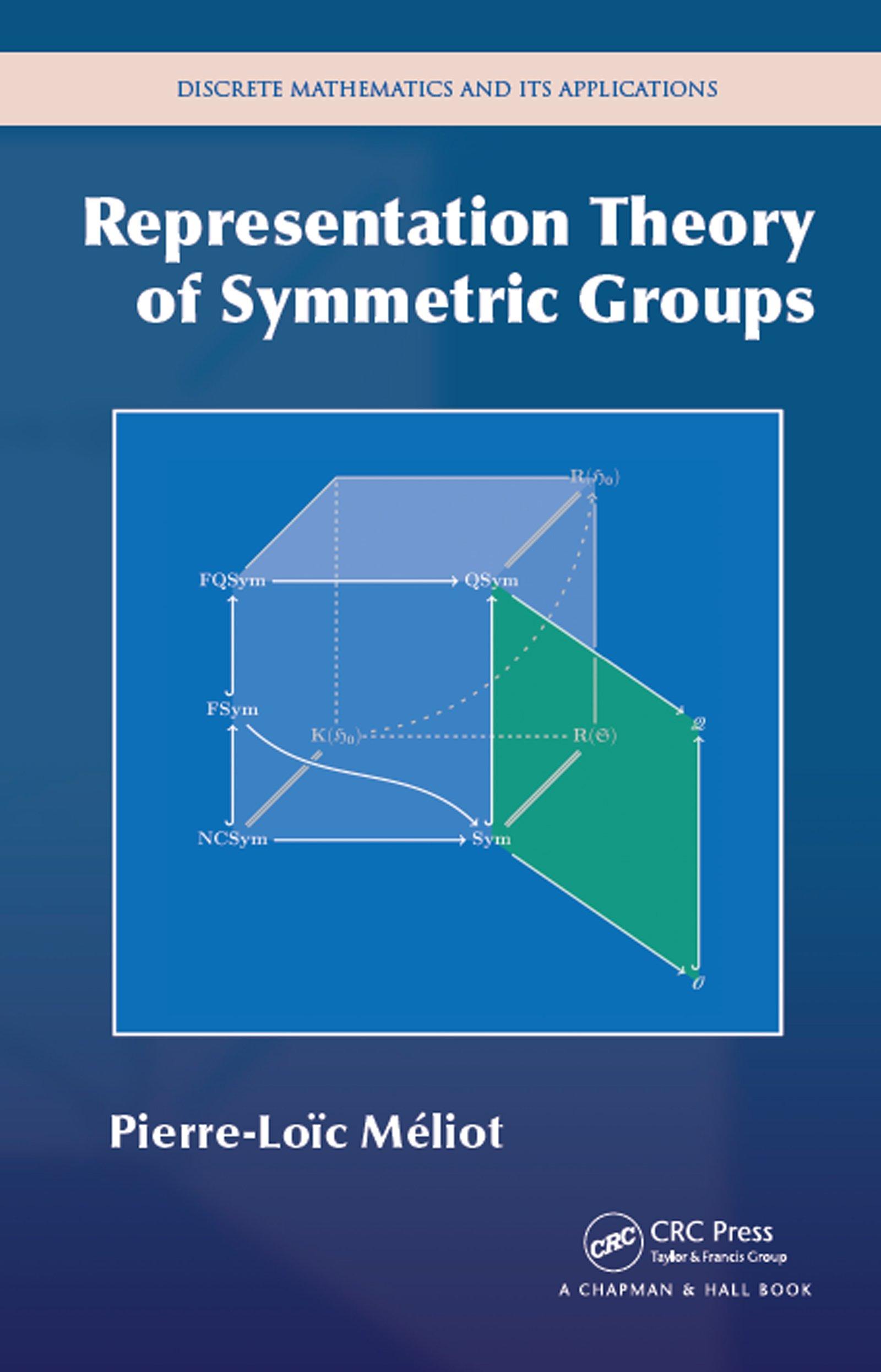 representation theory of symmetric groups 1st edition pierre-loic meliot 1498719120, 9781498719124