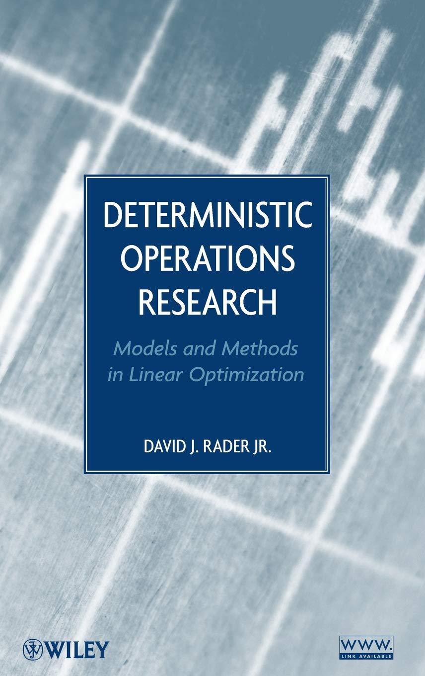 deterministic operations research models and methods in linear optimization 1st edition david j. rader