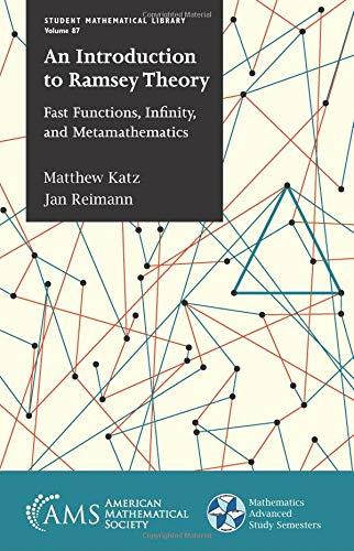 an introduction to ramsey theory 1st edition matthew katz, jan reimann 1470442906, 9781470442903