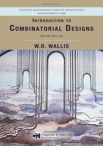 introduction to combinatorial designs 2nd edition w.d. wallis 1584888385, 9781584888383