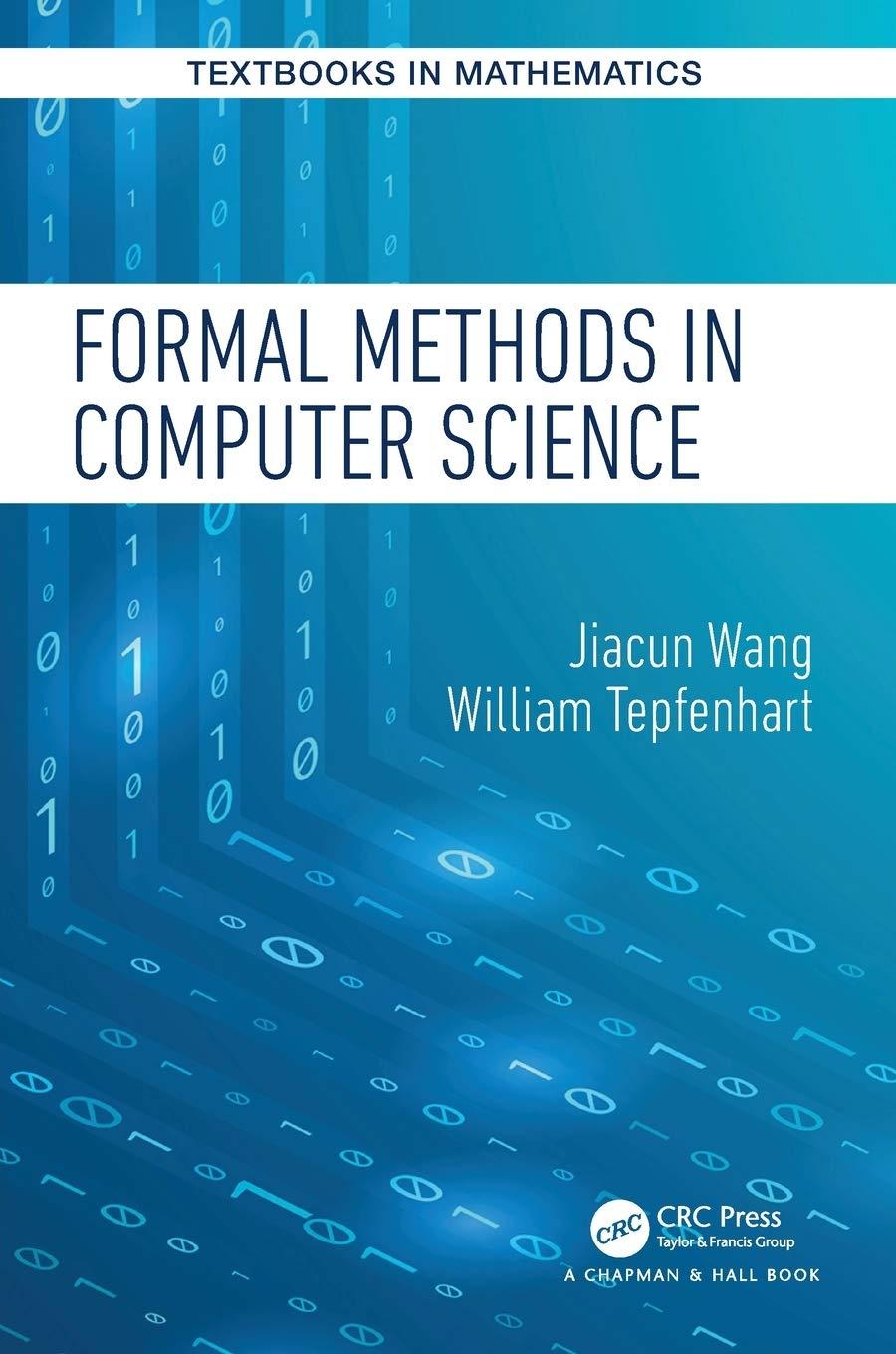 formal methods in computer science 1st edition jiacun wang 1498775322, 9781498775328