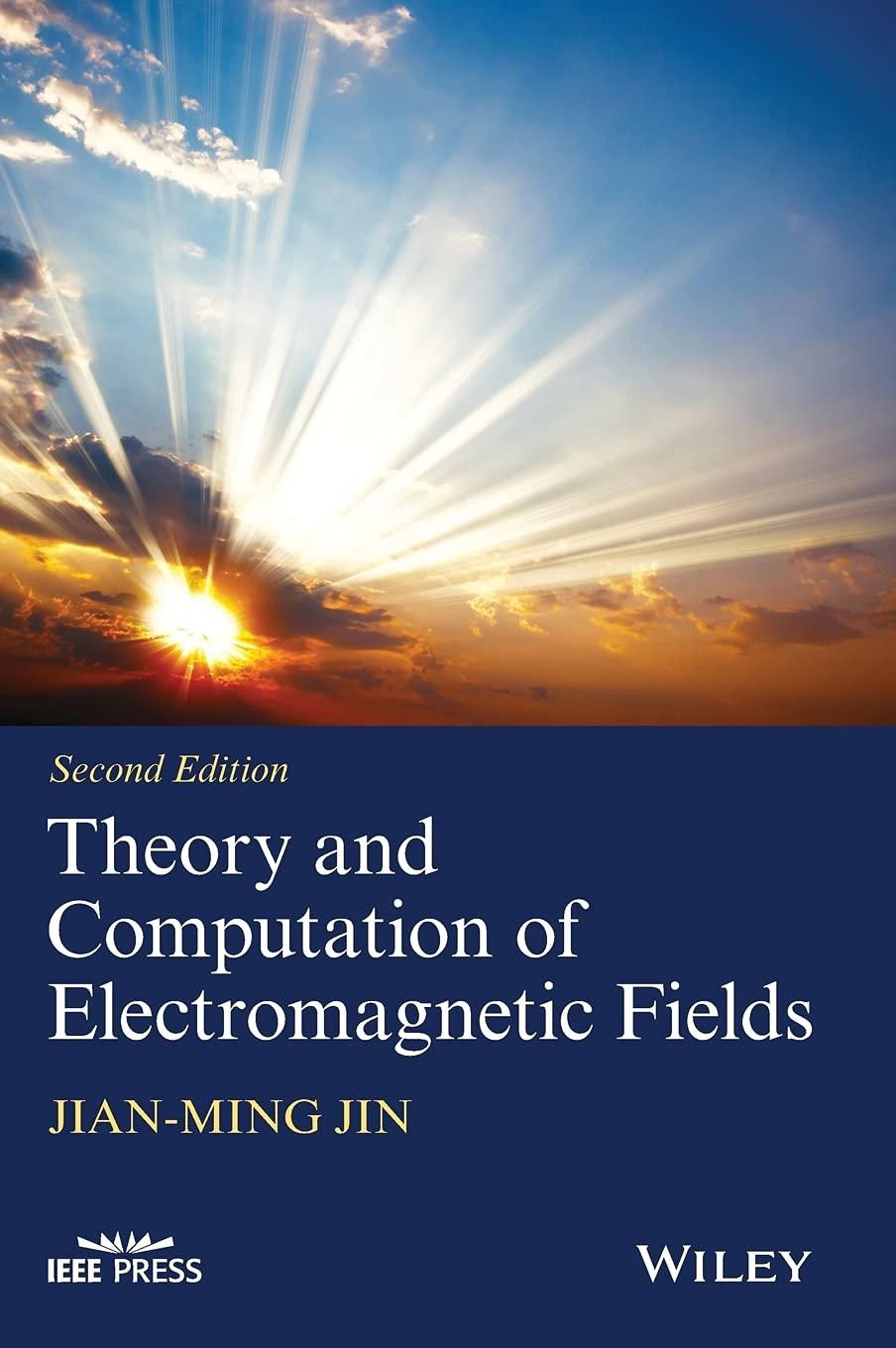 theory and computation of electromagnetic fields 2nd edition jian-ming jin 1119108047, 9781119108047