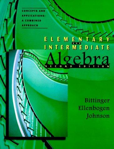 elementary and intermediate algebra 2nd edition marvin l. bittinger, david j. ellenbogen, barbara l. johnson