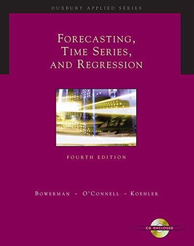 forecasting time series and regression 4th edition bruce l. bowerman, richard o'connell, anne koehler