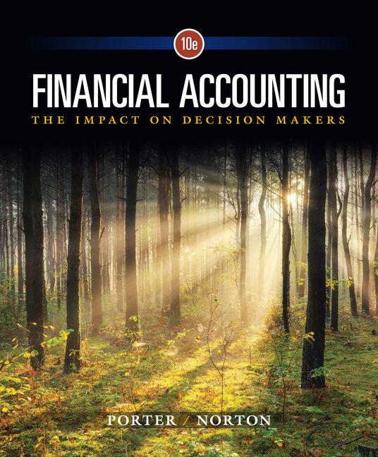 financial accounting the impact on decision makers 10th edition gary a. porter, curtis l. norton 1305793196,