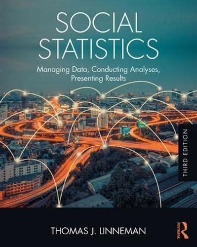 social statistics managing data conducting analyses presenting results 3rd edition thomas j. linneman