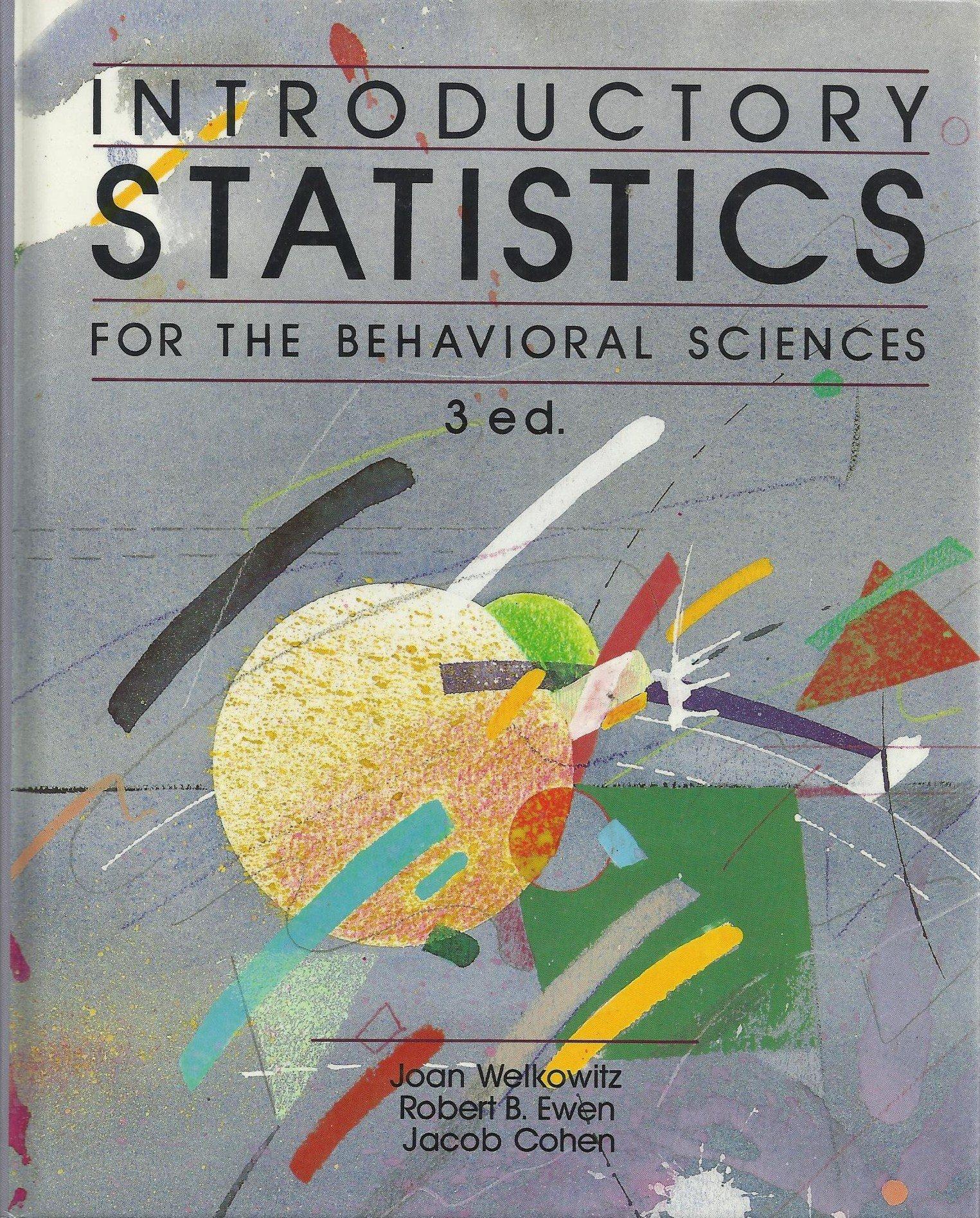 introductory statistics for the behavioral sciences 3rd edition joan welkowitz, barry h cohen,  robert b.