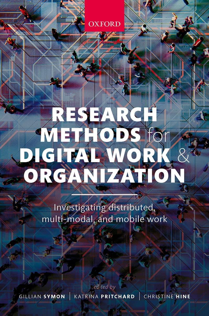 research methods for digital work and organization 1st edition gillian symon, katrina pritchard, christine