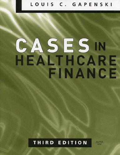 cases in healthcare finance 3rd edition louis c. gapenski 1567932444, 9781567932447