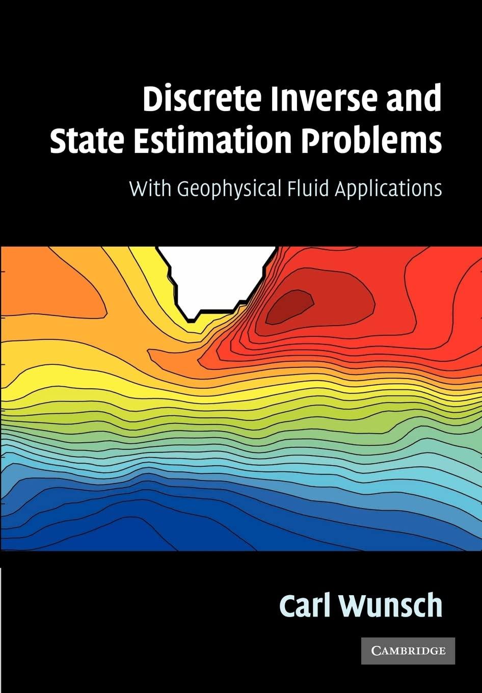 discrete inverse and state estimation problems with geophysical fluid applications 1st edition carl wunsch