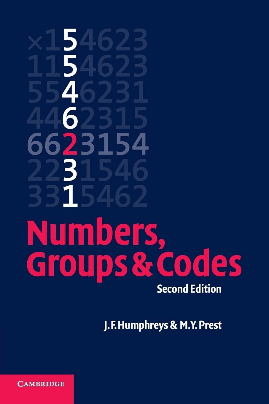 numbers groups and codes 2nd edition j. f. humphreys, m. y. prest 052154050x, 9780521540506