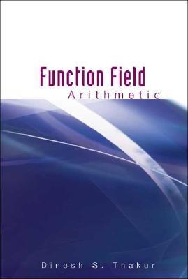 function field arithmetic 1st edition dinesh s. thakur 9812388397, 9789812388391