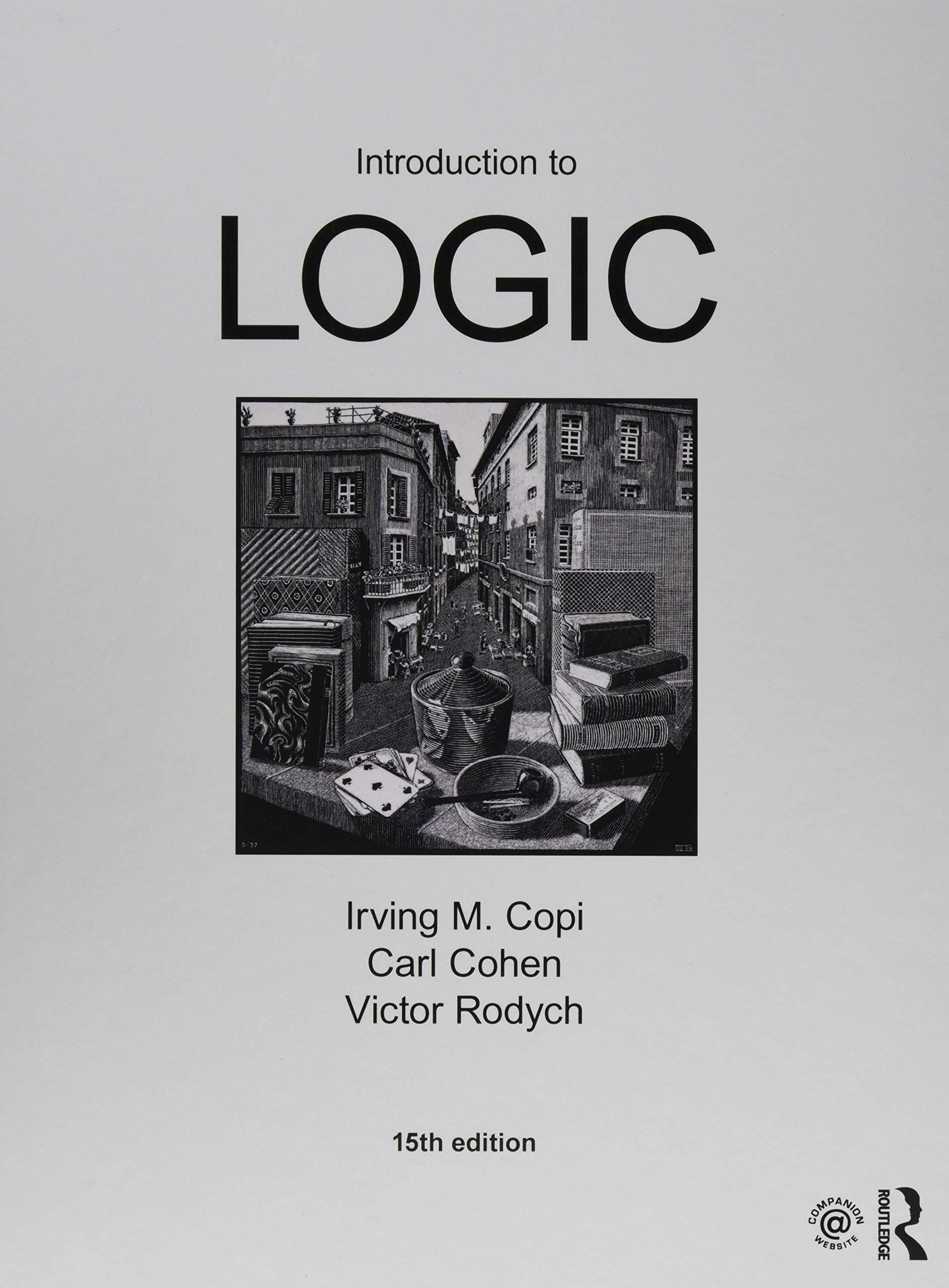 introduction to logic 15th edition irving m. copi, carl cohen, victor rodych 1138500860, 9781138500860