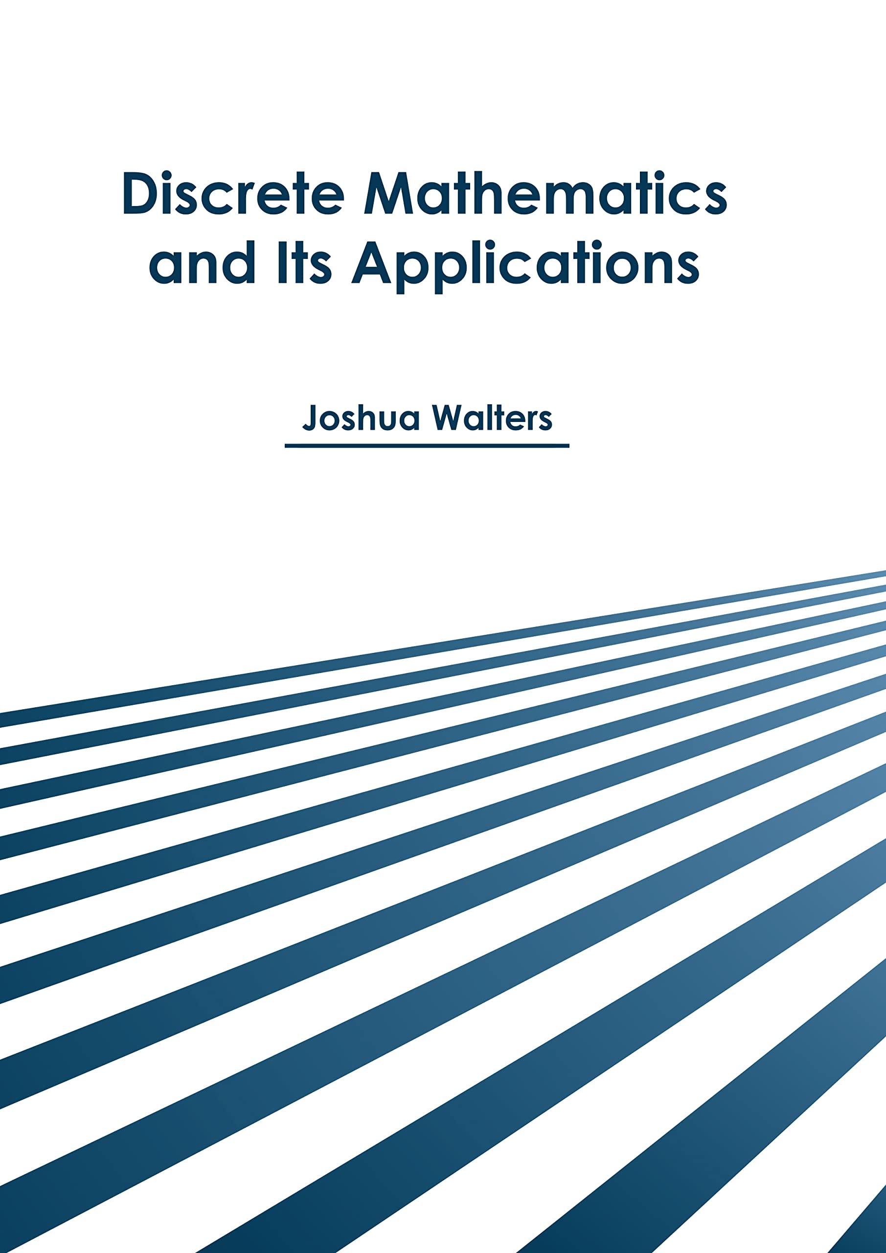 discrete mathematics and its applications 1st edition joshua walters 1639871667, 9781639871667