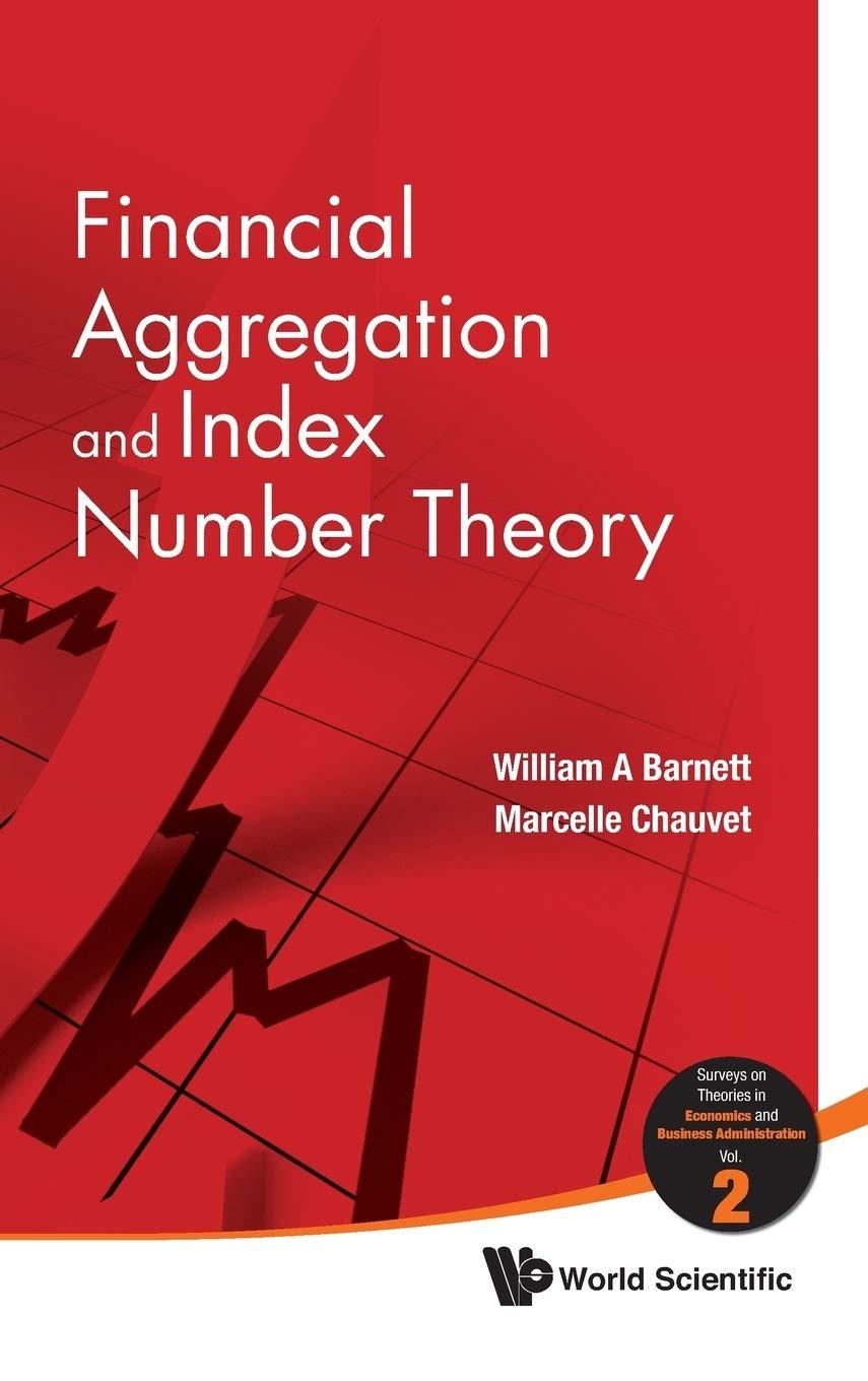 financial aggregation and index number theory 1st edition william a. barnett, marcelle chauvet 9814293091,