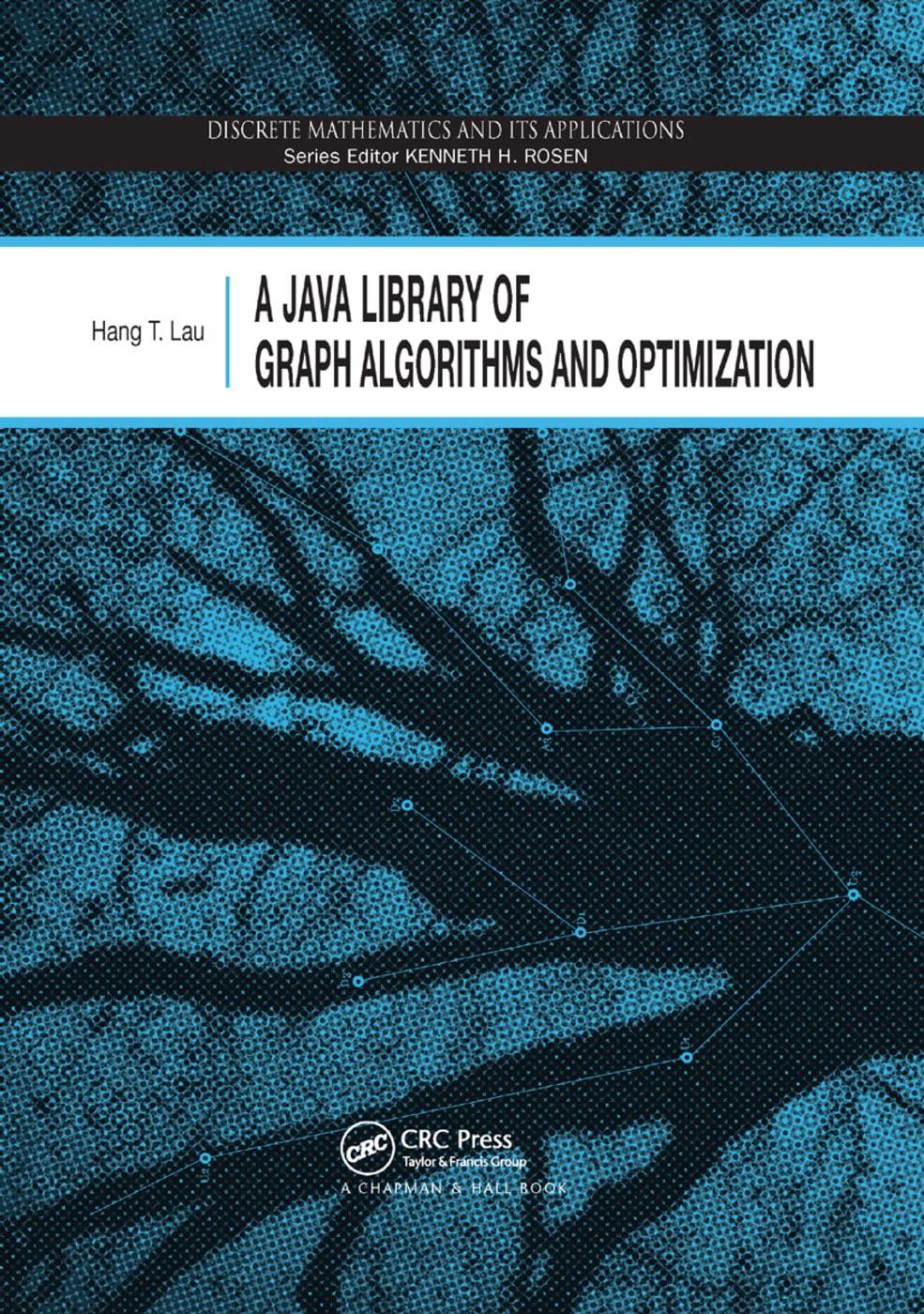 a java library of graph algorithms and optimization 1st edition hang t. lau 0367390132, 9780367390136