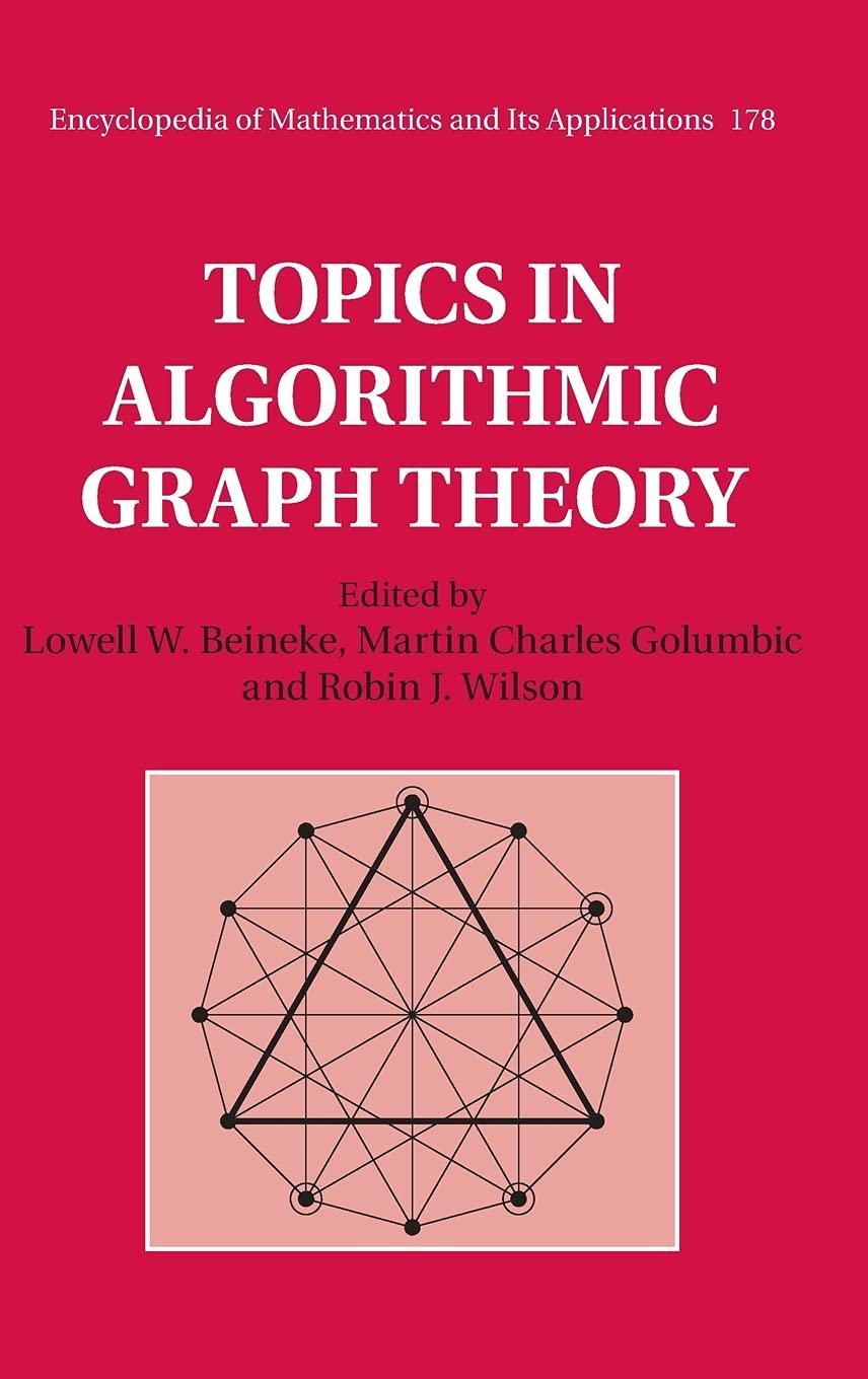 topics in algorithmic graph theory 1st edition lowell w. beineke, martin charles golumbic, robin j. wilson