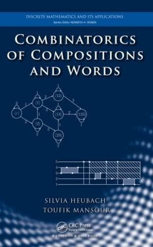 combinatorics of compositions and words 1st edition silvia heubach, toufik mansour 1420072676, 9781420072679