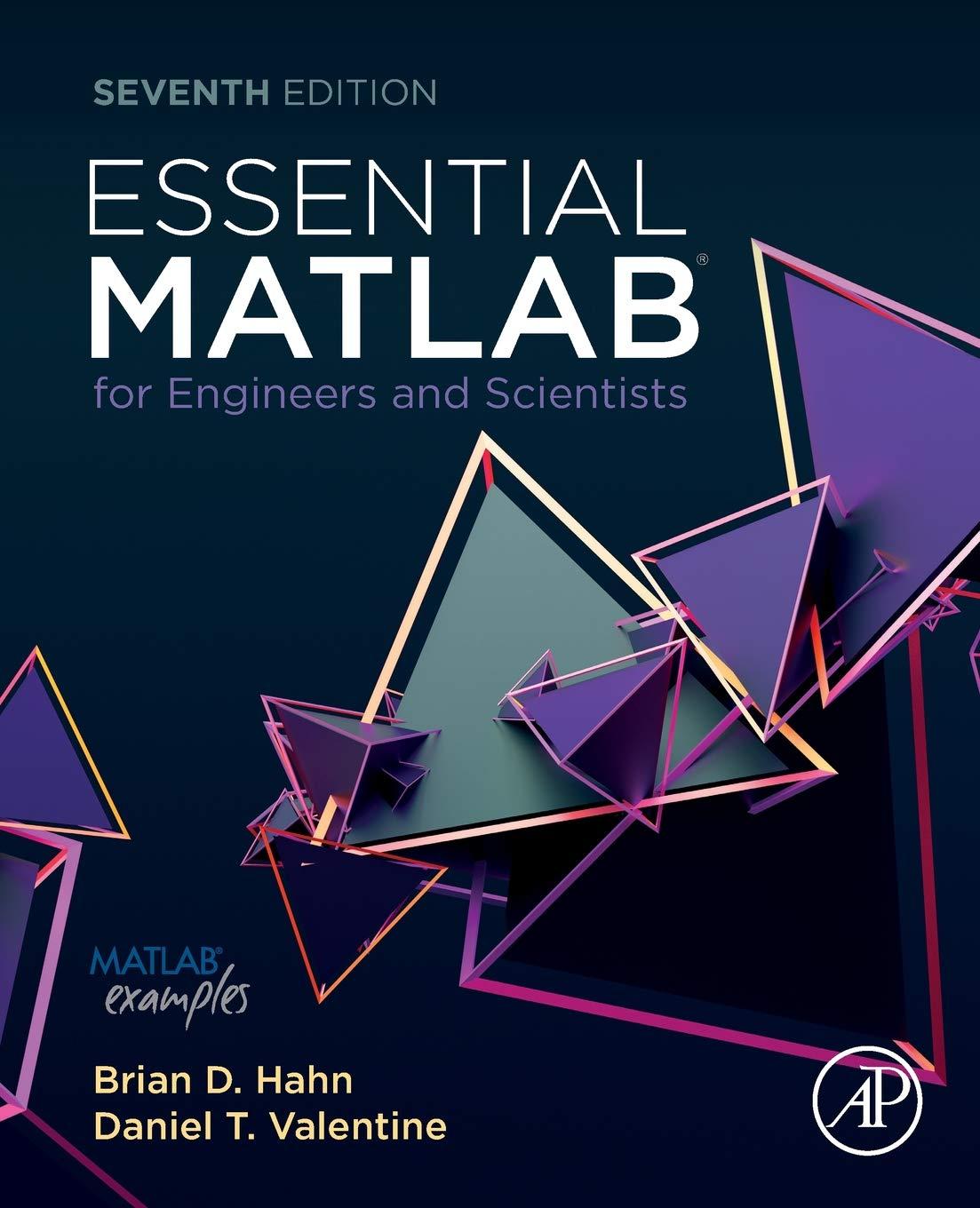 essential matlab for engineers and scientis 7th edition daniel t. valentine, brian hahn 0081029977,