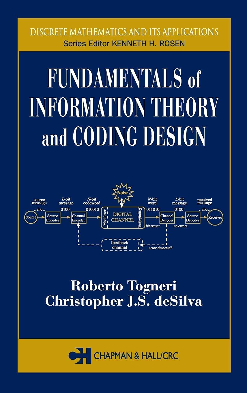 fundamentals of information theory and coding design 1st edition roberto togneri, christopher j.s desilva