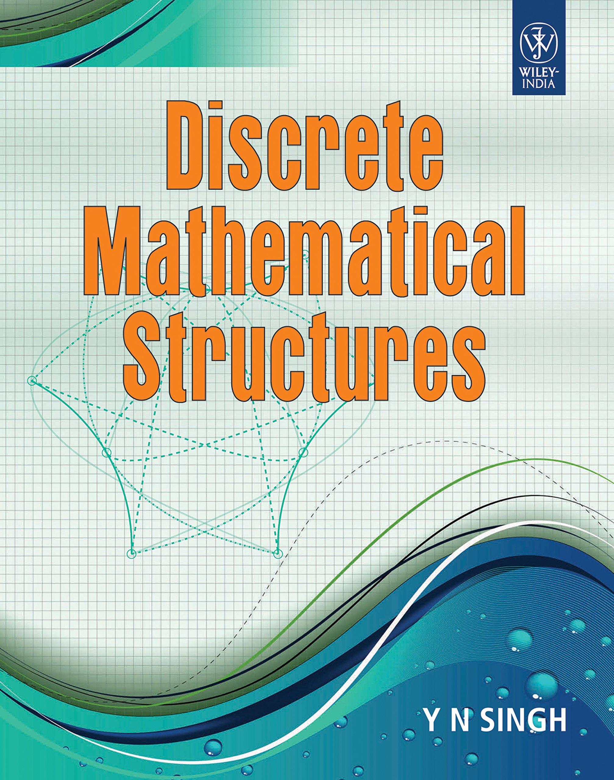 discrete mathematical structures 1st edition y n singh 8126527900, 9788126527908
