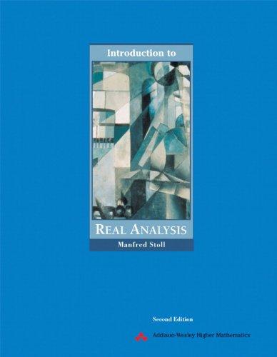 introduction to real analysis 2nd edition manfred stoll 0321046250, 9780321046253